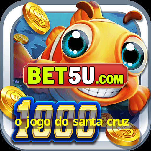 o jogo do santa cruz